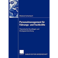 Personalmanagement f?r F?hrungs- und Fachkr?fte: Theoretische Grundlagen und Str [Paperback]