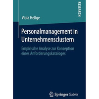 Personalmanagement in Unternehmensclustern: Empirische Analyse zur Konzeption ei [Paperback]