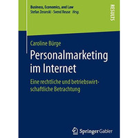 Personalmarketing im Internet: Eine rechtliche und betriebswirtschaftliche Betra [Paperback]