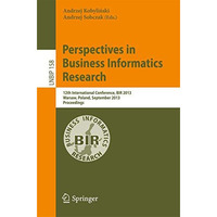 Perspectives in Business Informatics Research: 12th International Conference, BI [Paperback]