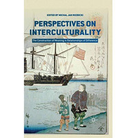 Perspectives on Interculturality: The Construction of Meaning in Relationships o [Paperback]