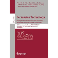 Persuasive Technology: Development and Implementation of Personalized Technologi [Paperback]