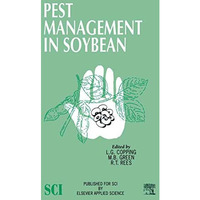 Pest Management in Soybean [Hardcover]