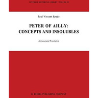 Peter of Ailly: Concepts and Insolubles: An Annotated Translation [Hardcover]