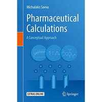 Pharmaceutical Calculations: A Conceptual Approach [Hardcover]