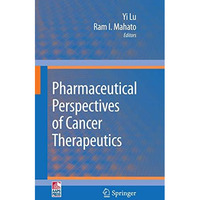 Pharmaceutical Perspectives of Cancer Therapeutics [Paperback]