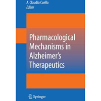 Pharmacological Mechanisms in Alzheimer's Therapeutics [Paperback]