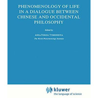 Phenomenology of Life in a Dialogue Between Chinese and Occidental Philosophy [Hardcover]