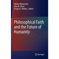 Philosophical Faith and the Future of Humanity [Paperback]