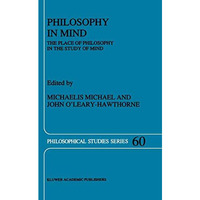 Philosophy in Mind: The Place of Philosophy in the Study of Mind [Hardcover]