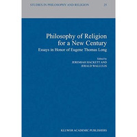 Philosophy of Religion for a New Century: Essays in Honor of Eugene Thomas Long [Hardcover]