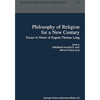 Philosophy of Religion for a New Century: Essays in Honor of Eugene Thomas Long [Paperback]