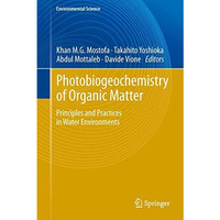 Photobiogeochemistry of Organic Matter: Principles and Practices in Water Enviro [Hardcover]