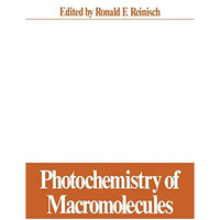 Photochemistry of Macromolecules: Proceedings of a Symposium held at the Pacific [Paperback]