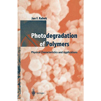 Photodegradation of Polymers: Physical Characteristics and Applications [Paperback]