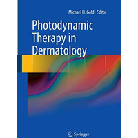 Photodynamic Therapy in Dermatology [Paperback]