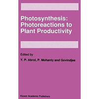 Photosynthesis: Photoreactions to Plant Productivity [Paperback]