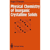 Physical Chemistry of Inorganic Crystalline Solids [Paperback]