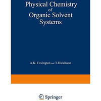 Physical Chemistry of Organic Solvent Systems [Paperback]