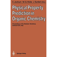 Physical Property Prediction in Organic Chemistry: Proceedings of the Beilstein  [Paperback]