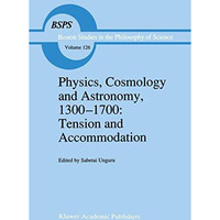 Physics, Cosmology and Astronomy, 13001700: Tension and Accommodation [Paperback]