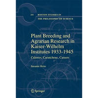 Plant Breeding and Agrarian Research in Kaiser-Wilhelm-Institutes 1933-1945: Cal [Paperback]