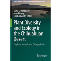 Plant Diversity and Ecology in the Chihuahuan Desert: Emphasis on the Cuatro Ci? [Paperback]