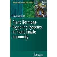 Plant Hormone Signaling Systems in Plant Innate Immunity [Hardcover]