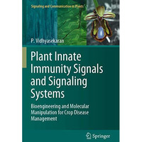 Plant Innate Immunity Signals and Signaling Systems: Bioengineering and Molecula [Paperback]