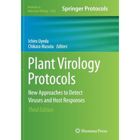 Plant Virology Protocols: New Approaches to Detect Viruses and Host Responses [Paperback]