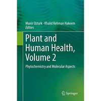 Plant and Human Health, Volume 2: Phytochemistry and Molecular Aspects [Hardcover]