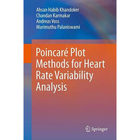 Poincar? Plot Methods for Heart Rate Variability Analysis [Hardcover]