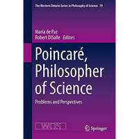 Poincar?, Philosopher of Science: Problems and Perspectives [Hardcover]