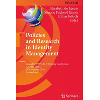 Policies and Research in Identity Management: Second IFIP WG 11.6 Working Confer [Hardcover]