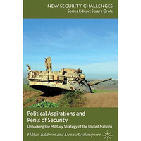 Political Aspirations and Perils of Security: Unpacking the Military Strategy of [Hardcover]