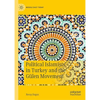 Political Islamists in Turkey and the G?len Movement [Hardcover]