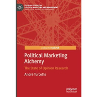 Political Marketing Alchemy: The State of Opinion Research [Paperback]