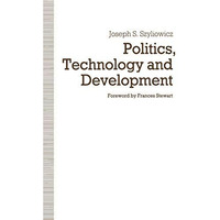 Politics, Technology and Development: Decision-Making in the Turkish Iron and St [Paperback]