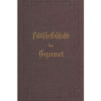 Politische Geschichte der Gegenwart: XIII. Das Jahr 1879. Nebst einer Chronik de [Paperback]