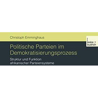 Politische Parteien im Demokratisierungsprozess: Struktur und Funktion afrikanis [Paperback]