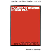 Politische Theorie in den USA: Eine empirische Analyse der Entwicklung von 1950 [Paperback]