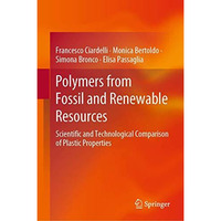 Polymers from Fossil and Renewable Resources: Scientific and Technological Compa [Hardcover]