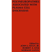 Polyneuropathies Associated with Plasma Cell Dyscrasias [Hardcover]