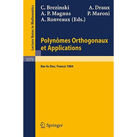 Polynomes Orthogonaux et Applications: Proceedings of the Laguerre Symposium hel [Paperback]