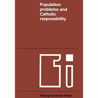 Population Problems and Catholic Responsibility: Proceedings of the Internationa [Paperback]