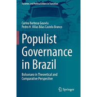 Populist Governance in Brazil: Bolsonaro in Theoretical and Comparative Perspect [Paperback]