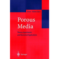 Porous Media: Theory, Experiments and Numerical Applications [Hardcover]