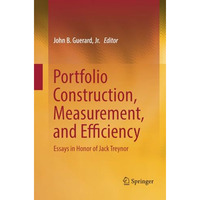 Portfolio Construction, Measurement, and Efficiency: Essays in Honor of Jack Tre [Paperback]