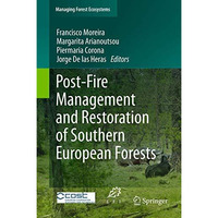 Post-Fire Management and Restoration of Southern European Forests [Hardcover]