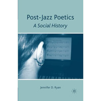 Post-Jazz Poetics: A Social History [Paperback]